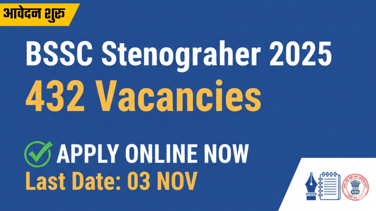 Bihar BSSC Stenographer Recruitment 2025 – Apply Online for 432 Posts with Eligibility, Application Fee, and Selection Process